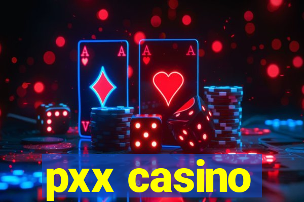 pxx casino